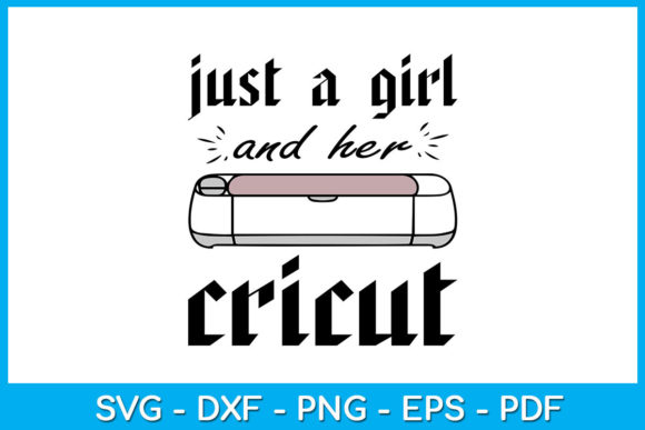 Download Just a Girl and Her Cricut SVG T-Shirt - Svg Collection